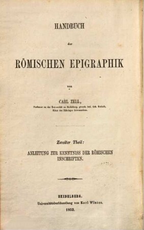 Handbuch der römischen Epigraphik, 2. Anleitung zur Kenntniß der römischen Inschriften