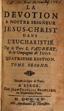 La Devotion A Nostre Seigneur Jesus-Christ Dans L'Eucharistie : Conduite pour Communier saintement, 2