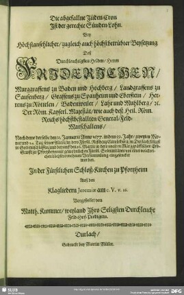 Die abgefallne Jüden-Cron Ist der gerechte Sünden-Lohn. Bey Höchstansehnlicher ... Beysetzung Deß ... Herrn Friderichen, Marggraffens zu Baden und Hochberg ... Vorgestellet von Matth. Kummer