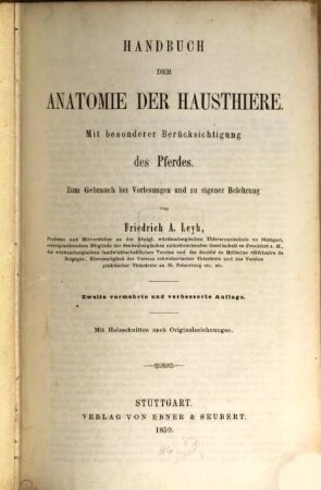 Handbuch der Anatomie der Hausthiere : mit besonderer Berücksichtigung des Pferdes ; zum Gebrauch bei Vorlesungen und zu eigener Belehrung