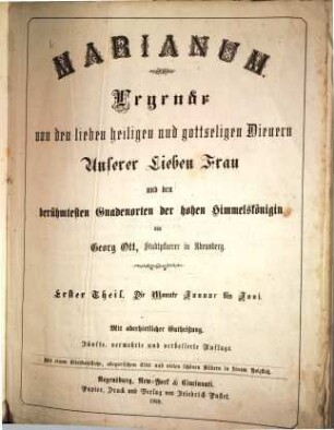 Marianum : Legende von den lieben heiligen und gottseligen Dienern Unserer Lieben Frau und den berühmtesten Gnadenorten der hohen Himmelskönigin ; mit 1 Stahlstiche, allegorischem Titel und vielen schönen Bildern in feinem Holzstich