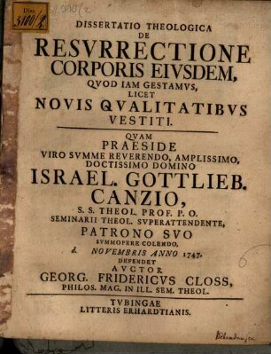 Diss. theol. de resurrectione corporis eiusdem quod iam gestamus, licet novis qualitatibus vestiti