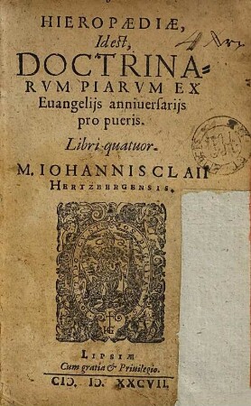 Hieropaediae, id est doctinarum piarum ex Evangeliis anniversariis pro pueris Libri quatuor