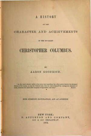 A history of the character and achievements of the so-called Christopher Columbus : With numerous illustrations and an appendix