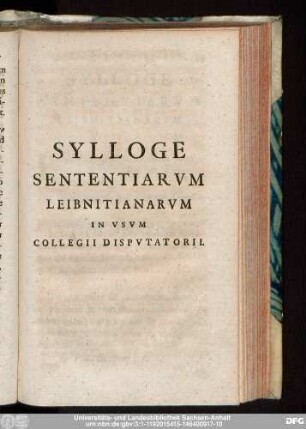 Sylloge Sententiarum Leibnitianarum In Usum Collegii Disputatorii.