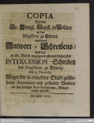 Copia Des von Sr. Königl. Majest. in Pohlen, an den Magistrat zu Thoren abgelassenes Antwort-Schreibens ...