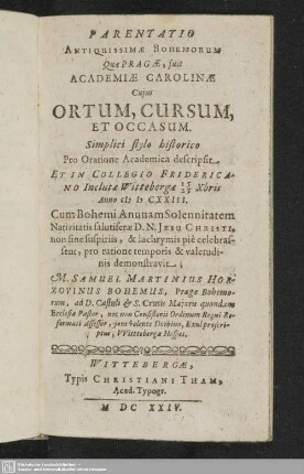 Parentatio Antiquissimae Bohemorum Quae Pragae, fuit Academiae Carolinae Cuius Ortum, Cursum, Et Occasum; Samuel Martinius