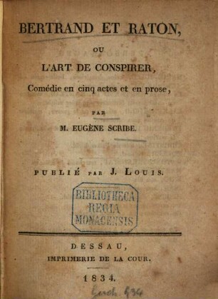 Bertrand et Raton, ou L'art de conspirer : Comédie en cinq actes et en prose