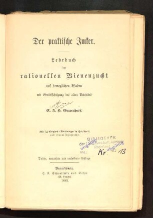 Der praktische Imker : Lehrbuch der rationellen Bienenzucht auf beweglichen Waben mit Berücksichtigung des alten Betriebes