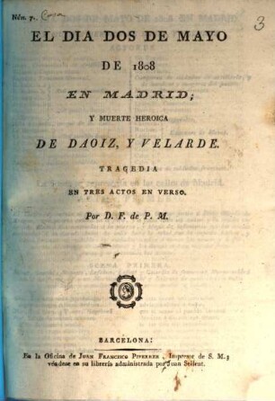 El Dia dos de Mayo de 1808 en Madrid: y muerte heroica de Daoiz, y Velarde : Tragedia en tres actos en verso