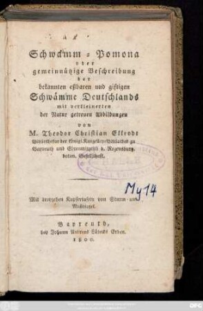 Schwamm-Pomona oder gemeinnützige Beschreibung der bekannten eßbaren und giftigen Schwämme Deutschlands mit verkleinerten der Natur getreuen Abbildungen : Mit dreyzehen Kupfertafeln von Sturm- und Nußbiegel