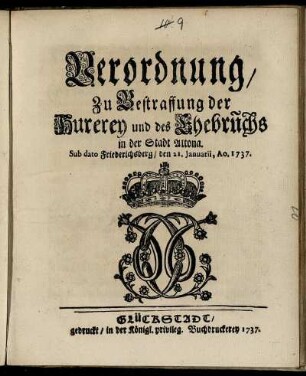 Verordnung, Zu Bestraffung der Hurerey und des Ehebruchs in der Stadt Altona : Sub dato Friederichsberg, den 21. Januarii, Ao. 1737