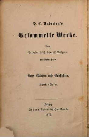 Gesammelte Werke : Vom Verfasser selbst besorgte Ausgabe. 50
