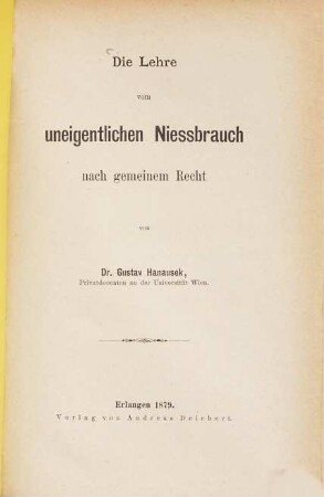 Die Lehre vom uneigentlichen Niessbrauch nach gemeinem Recht