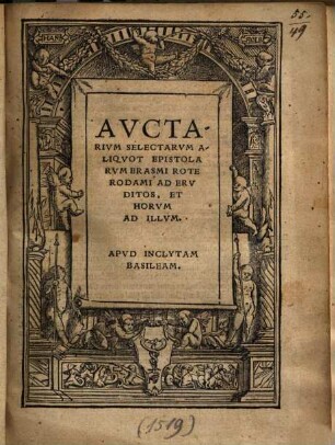Avctarivm Selectarvm Aliqvot Epistolarvm Erasmi Roterodami Ad Ervditos, Et Horvm Ad Illvm