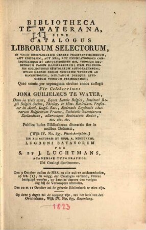Bibliotheca TeWaterana : sive catalogus librorum selectorum ... quae collegit Jona Guil. te Water ..., [1]. Catalogus librorum selectorum