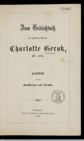 Zum Gedächtniß der geliebten Mutter Charlotte Gerok, geb. Lenz : Handschrift für die Angehörigen und Freunde