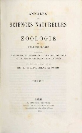 Annales des sciences naturelles. Zoologie et paléontologie. 18. 1884