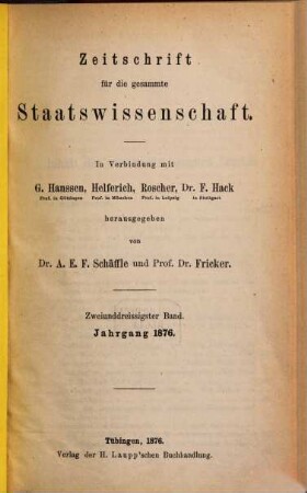 Zeitschrift für die gesamte Staatswissenschaft : ZgS = Journal of institutional and theoretical economics. 32, 32. 1876