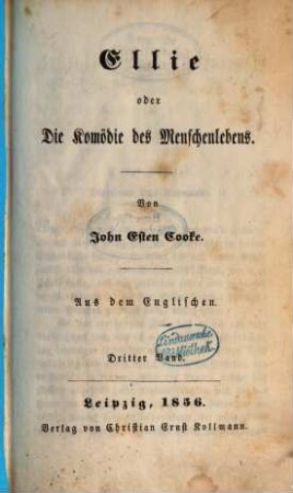 Ellie oder Die Komödie des Menschenlebens : Von John Esten Cooke. Aus dem Englischen, 3