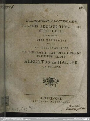 Dissertationem Inauguralem Joannis Adriani Sproegelii Berolinensis Viri Nobilissimi Indicit Et Observationes De Induratis Corporis Humani Partibus