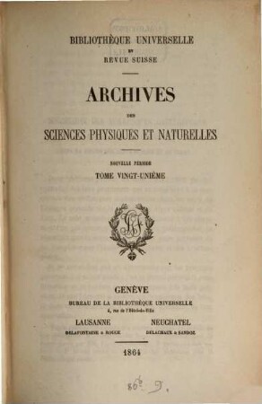 Archives des sciences physiques et naturelles. 21. 1864