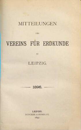 Mitteilungen des Vereins für Erdkunde zu Leipzig : für das Jahr ... 1896