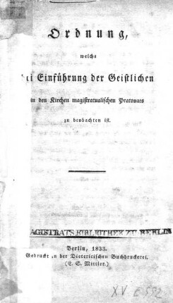 Ordnung, welche bei Einführung der Geistlichen in den Kirchen magistratualischen Patronats zu beobachten ist