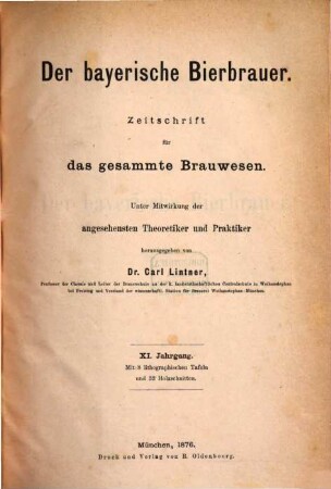Der Bayerische Bierbrauer : Zeitschr. für d. gesamte Brauwesen. 11. 1876