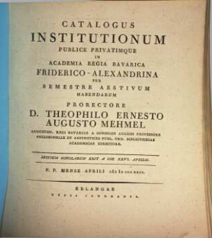Catalogus institutionum in Academia Regia Bavarica Friderico-Alexandrina per semestre publice privatimque habendarum. 1824, 1824. Sem. aest.