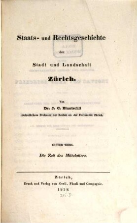 Staats- und Rechtsgeschichte der Stadt und Landschaft Zürich. 1, Die Zeit des Mittelalters