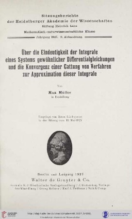 1927, 9. Abhandlung: Sitzungsberichte der Heidelberger Akademie der Wissenschaften, Mathematisch-Naturwissenschaftliche Klasse: Über die Eindeutigkeit der Integrale eines Systems gewöhnlicher Differentialgleichungen und die Konvergenz einer Gattung von Verfahren zur Approximation dieser Integrale