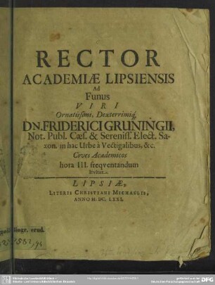 Rector academiae Lipsiensis ad funus viri ... Friderici Gruningii, ... cives academicos ... invitat : [progr. ad funus Frid. Gruningii]