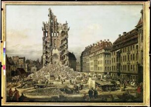Die Trümmer der Kreuzkirche zu Dresden : Kreuzkirche, Canaletto, 1763