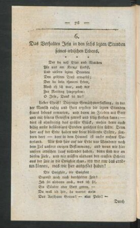 6. Das Verhalten Jesu in den sechs lezten Stunden seines irdischen Lebens.