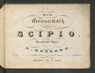 Die Grossmuth des Scipio : heroische Oper ; op. 63