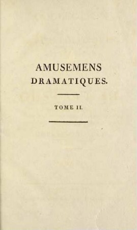 1-2, Zwischentitel: Amusemens Dramatiques, Tome II