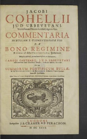 Jacobi Cohellii ... Commentaria In Bullam X. Clementis Papae VIII. De Bono Regimine Rerum ad dictas Universitates spectantium