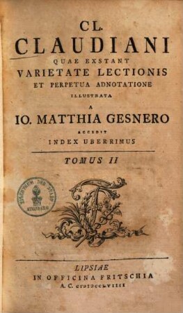 CL. Claudiani Quae Exstant : Varietate Lectionis Et Perpetua Adnotatione Illustrata ; Accedit Index Uberrimus, 2