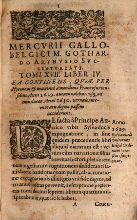 Mercvrii Gallo-belgici M. Gothardo Arthusio succentvriati, sive rervm in Gallia et Belgio potissimvm, Hispania qvoqve Italia, Anglia, Germania, Vngaria, Silesia, vicinisque locis, ... potissimum gestarum, historicae narrationis continuatae, tomi. 17,4. 1629/30