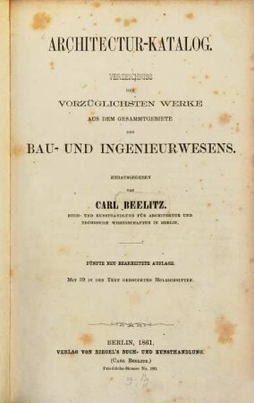 Architectur-Katalog : Verzeichniss der vorzüglichsten Werke aus dem Gesammtgebiete des Bau- und Ingenieurwesens