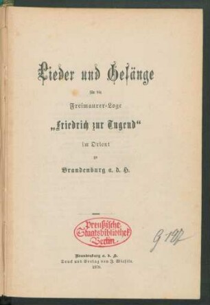 Lieder und Gesänge für die Freimaurer-Loge "Friedrich zur Tugend" im Orient Brandenburg a.d.H.