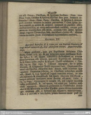 Observ. XV. Quicquid Baptismo & S. Coenae, nec non Orationi Dominicae, & Legi morali inimicum est, illud adversatur Pietati. Atqui Pietismus. Ergo
