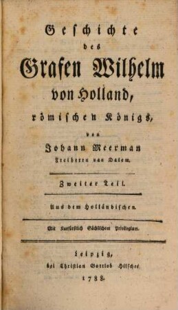 Geschichte des Grafen Wilhelm von Holland, römischen Königs. 2