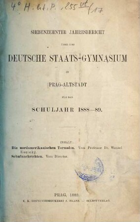 Jahresbericht über das Deutsche Staats-Gymnasium in Prag-Altstadt : für das Schuljahr .... 1888/89 = 17