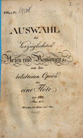 Auswahl der vorzüglichsten Arien und Romanzen &c. aus den beliebtesten Opern : für 1 Flöte, 21. [1827]. - 23 S.