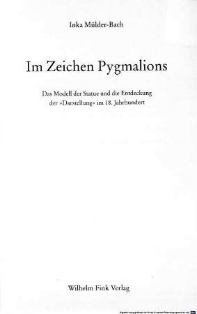 Im Zeichen Pygmalions : das Modell der Statue und die Entdeckung der "Darstellung" im 18. Jahrhundert