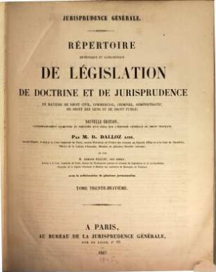 Répertoire méthodique et alphabétique de législation de doctrine et de jurisprudence en matière de droit civil, commercial, criminel, administratif, de droit des gens et de droit public, 38