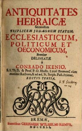 Antiquitates Hebraicae Secundùm Triplicem Judaeorum Statum Ecclesiasticum, Politicum Et Oeconomicum