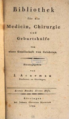 Bibliothek für die Medicin, Chirurgie und Geburtshülfe. 1. 1799, 1